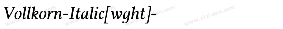 Vollkorn-Italic[wght]字体转换